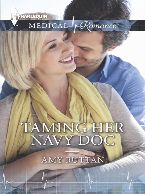 Title details for Taming Her Navy Doc by Amy Ruttan - Available